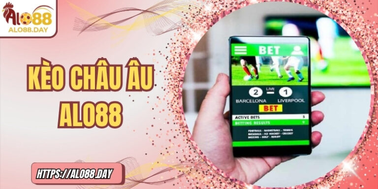 Kèo châu Âu ALO88: Chiến lược dự đoán kết quả bóng đá chuẩn 2 Kèo châu Âu ALO88: Chiến lược dự đoán kết quả bóng đá chuẩn