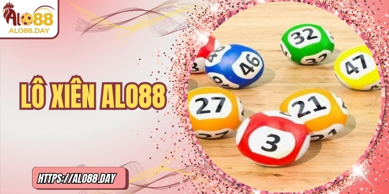 Lô xiên ALO88 – Bí ẩn số liệu và cơ hội dành thắng lớn