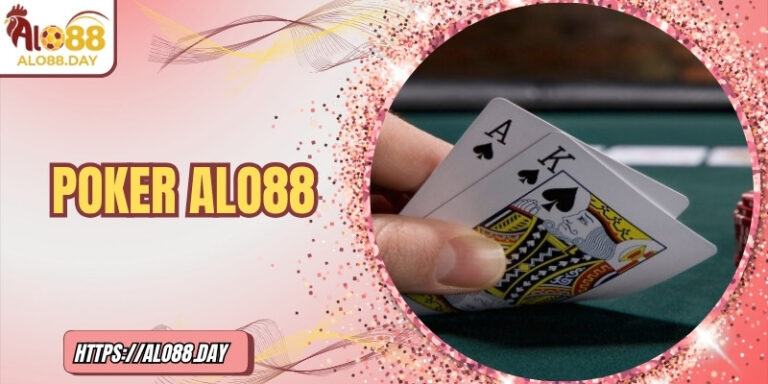 Poker ALO88 – Trải nghiệm ván bài thách thức mọi chiến lược